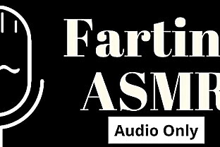 FARTING ASMR AUDIO 17 min