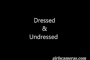 dressed undressed 5 min